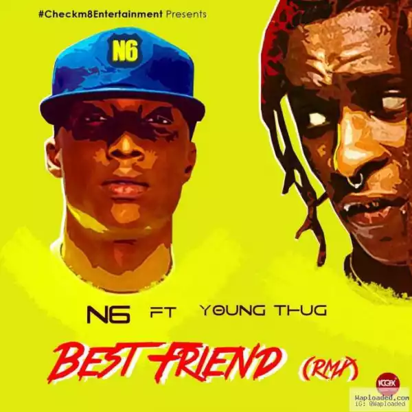 N6 - Best Friend (Young Thug Cover)